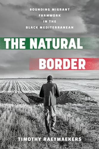 Stock image for Natural Border : Bounding Migrant Farmwork in the Black Mediterranean for sale by GreatBookPrices