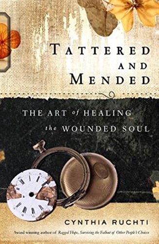 Stock image for Tattered and Mended: The Art of Healing the Wounded Soul for sale by ThriftBooks-Dallas