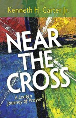 9781501800917: Near the Cross: A Lenten Journey of Prayer