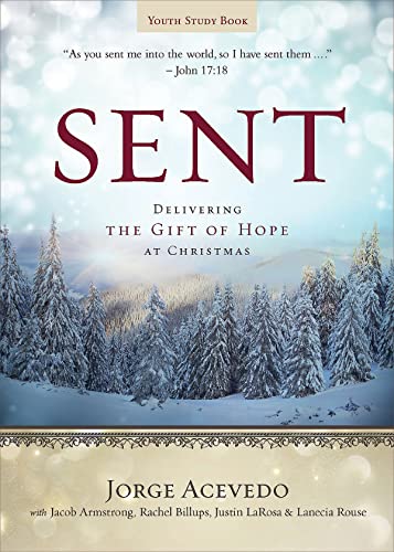 Stock image for Sent Youth Study Book : Delivering the Gift of Hope at Christmas for sale by Better World Books
