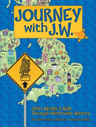 Imagen de archivo de Journey with J.W.: John Wesley's Ride Through Methodist History a la venta por HPB Inc.