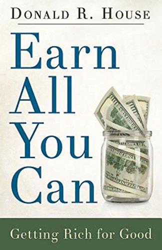 Beispielbild fr Earn All You Can: Getting Rich for Good zum Verkauf von Half Price Books Inc.