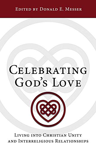 Beispielbild fr Celebrating God's Love : Living into Christian Unity and Interreligious Relationships zum Verkauf von Better World Books