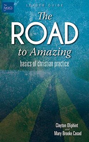 9781501813153: Road to Amazing Leader Guide: Basics of Christian Practice (The Basics)