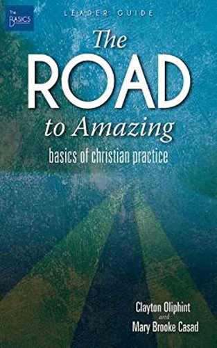 Stock image for The Road to Amazing: Basics of Christian Practice for sale by Revaluation Books