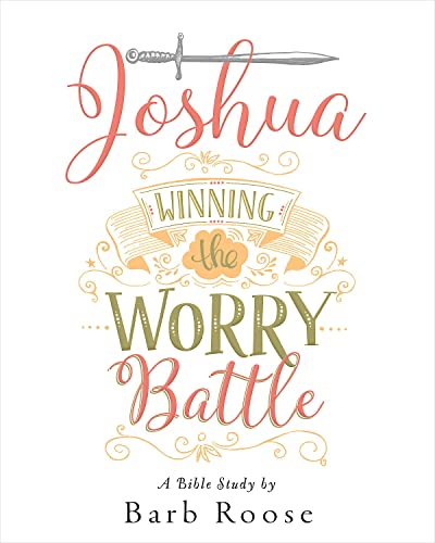 Beispielbild fr Joshua - Women's Bible Study Participant Workbook : Winning the Worry Battle zum Verkauf von Better World Books