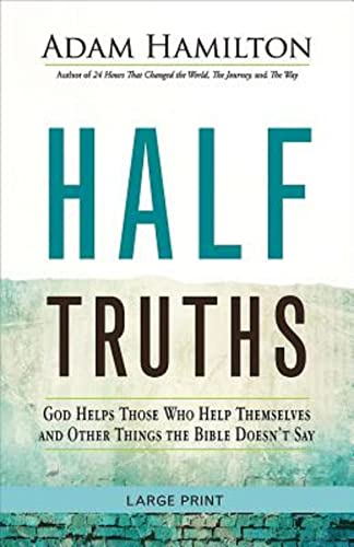 9781501813894: Half Truths [Large Print]: God Helps Those Who Help Themselves and Other Things the Bible Doesn't Say