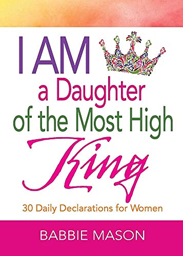 Beispielbild fr I Am a Daughter of the Most High King: 30 Daily Declarations for Women zum Verkauf von Wonder Book