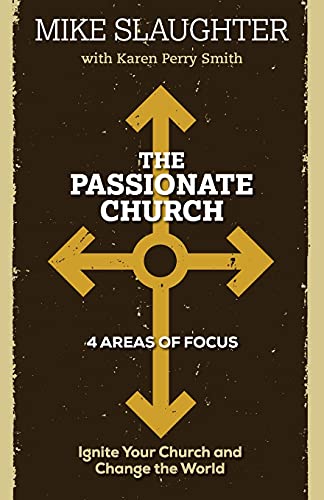 Stock image for The Passionate Church: Ignite Your Church and Change the World for sale by ThriftBooks-Atlanta