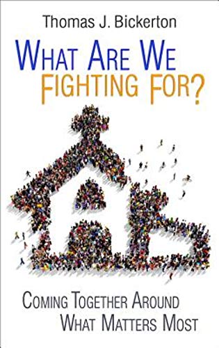 Beispielbild fr What Are We Fighting For? : Coming Together Around What Matters Most zum Verkauf von Better World Books