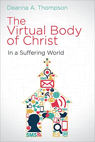 Stock image for The Virtual Body of Christ in a Suffering World for sale by SecondSale