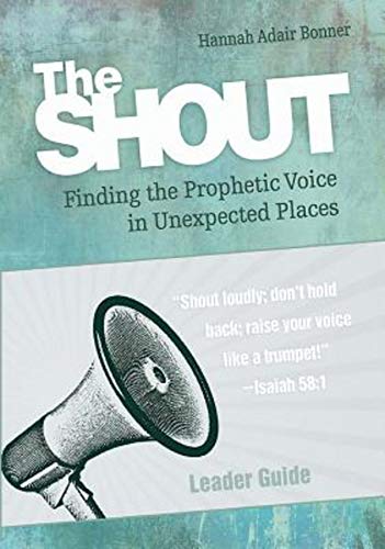 Stock image for The Shout Leader Guide: Finding the Prophetic Voice in Unexpected Places for sale by ThriftBooks-Dallas