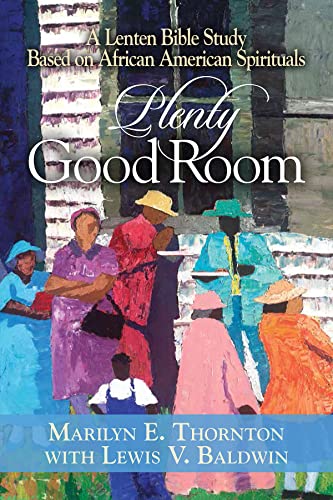 Beispielbild fr Plenty Good Room: A Lenten Bible Study Based on African American Spirituals zum Verkauf von ThriftBooks-Atlanta