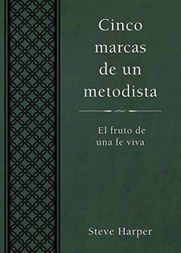 Stock image for Cinco marcas de un metodista: El fruto de una fe viva (Spanish Edition) for sale by Save With Sam