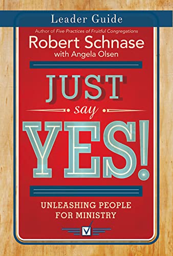 Beispielbild fr Just Say Yes! Leader Guide : Unleashing People for Ministry zum Verkauf von Better World Books