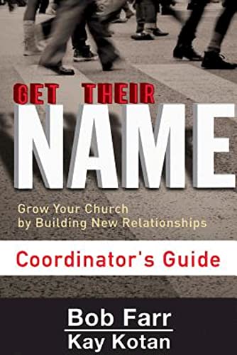 Imagen de archivo de Get Their Name: Coordinator's Guide : Grow Your Church by Building New Relationships a la venta por Better World Books