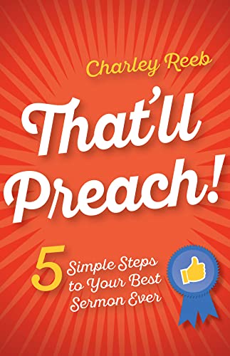 9781501835476: That'll Preach!: 5 Simple Steps to Your Best Sermon Ever