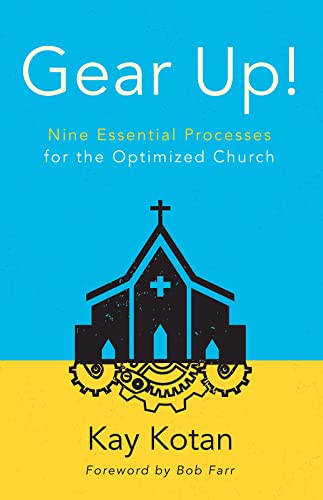 Imagen de archivo de Gear Up!: Nine Essential Processes for the Optimized Church a la venta por BooksRun