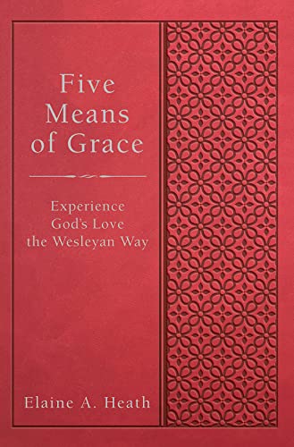 Stock image for Five Means of Grace: Experience God's Love the Wesleyan Way for sale by SecondSale