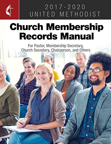 Stock image for The United Methodist Church Membership Records Manual 2017-2020: For Pastor, Membership Secretary, Church Secretary, Chairperson, and Others for sale by Lakeside Books