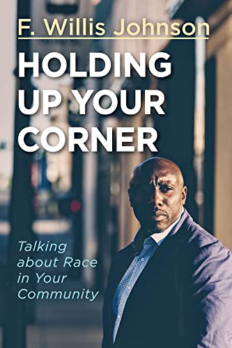 Stock image for Holding Up Your Corner: Talking about Race in Your Community for sale by ThriftBooks-Dallas