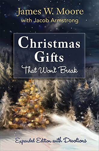 Beispielbild fr Christmas Gifts That Won't Break : Expanded Edition with Devotions zum Verkauf von Better World Books