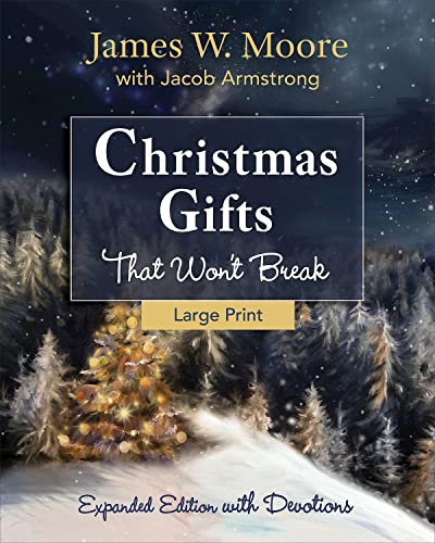 Imagen de archivo de Christmas Gifts That Won't Break : Expanded Edition with Devotions a la venta por Better World Books