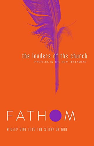 Stock image for Fathom Bible Studies: The Leaders of the Church Student Journal for sale by Lakeside Books