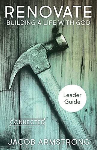 Imagen de archivo de Renovate Leader Guide: Building a Life with God (The Connected Life) a la venta por SecondSale