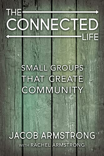 Imagen de archivo de The Connected Life: Small Groups That Create Community a la venta por ThriftBooks-Atlanta