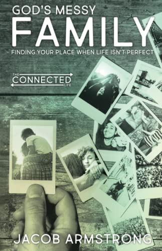 Beispielbild fr God's Messy Family: Finding Your Place When Life Isn't Perfect (The Connected Life Series) zum Verkauf von Wonder Book