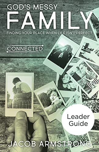 Beispielbild fr Gods Messy Family Leader Guide: Finding Your Place When Life Isnt Perfect (The Connected Life Series) zum Verkauf von Bulk Book Warehouse