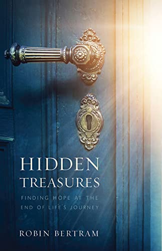 Stock image for Hidden Treasures : Finding Hope at the End of Life's Journey for sale by Better World Books