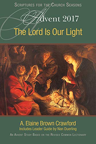 Stock image for The Lord Is Our Light : An Advent Study Based on the Revised Common Lectionary for sale by Better World Books