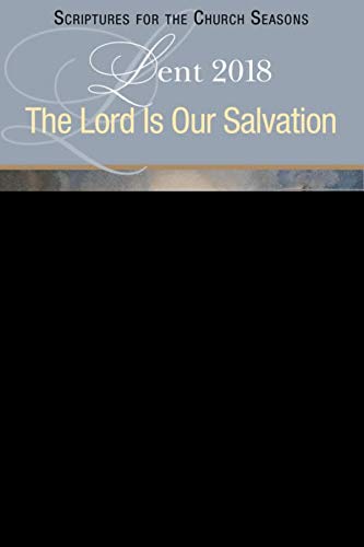 Imagen de archivo de The Lord Is Our Salvation: A Lenten Study Based on the Revised Common Lectionary (Scriptures for the Church Seasons) a la venta por Reliant Bookstore