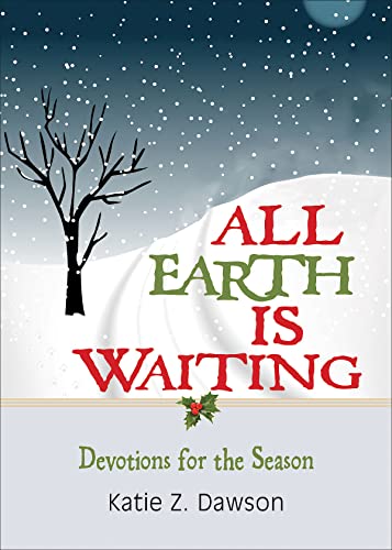 Imagen de archivo de All Earth Is Waiting: Devotions for the Season a la venta por ThriftBooks-Atlanta