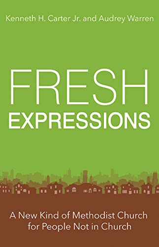 Imagen de archivo de Fresh Expressions: A New Kind of Methodist Church For People Not In Church a la venta por BooksRun