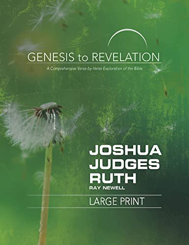 Beispielbild fr Genesis to Revelation: Joshua, Judges, Ruth Participant Book [Large Print]: A Comprehensive Verse-by-Verse Exploration of the Bible (Genesis to Revelation series) zum Verkauf von Books From California