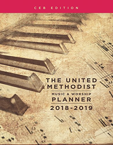 Stock image for The United Methodist Music & Worship Planner 2018-2019 CEB Edition (United Methodist Music and Worship Planner) for sale by SecondSale