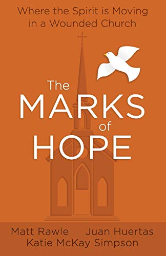 Stock image for The Marks of Hope: Where the Spirit Is Moving in a Wounded Church for sale by ThriftBooks-Dallas