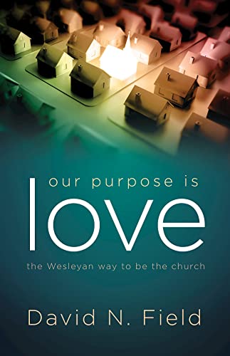 Beispielbild fr Our Purpose Is Love: The Wesleyan Way to Be the Church zum Verkauf von Wonder Book