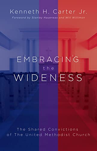 Stock image for Embracing the Wideness: The Shared Convictions of The United Methodist Church for sale by Wonder Book