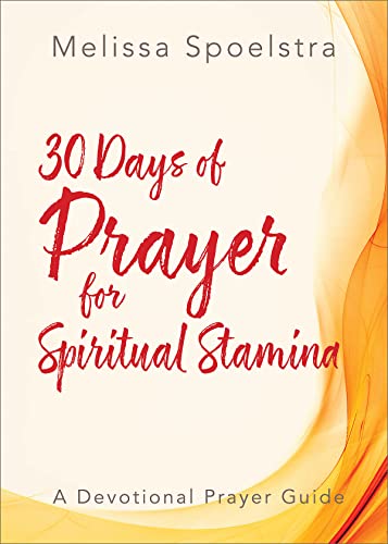 Beispielbild fr 30 Days of Prayer for Spiritual Stamina : A Devotional Prayer Guide zum Verkauf von Better World Books