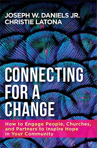 Imagen de archivo de Connecting for a Change: How to Engage People, Churches, and Partners to Inspire Hope in Your Community a la venta por Goodwill