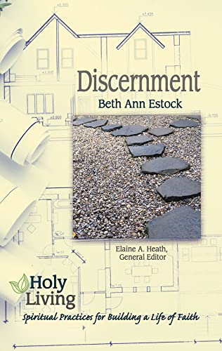 Stock image for Holy Living: Discernment: Spiritual Practices of Building a Life of Faith for sale by ThriftBooks-Atlanta