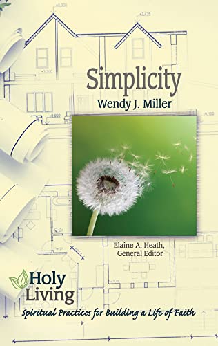 Beispielbild fr Holy Living: Simplicity: Spiritual Practices for Building a Life of Faith zum Verkauf von HPB-Emerald