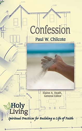 Imagen de archivo de Holy Living- Confession: Spiritual Practices of Building a Life of Faith a la venta por Revaluation Books