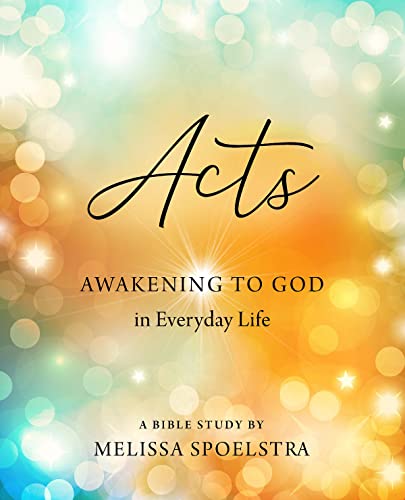 Stock image for Acts - Women's Bible Study Participant Workbook: Awakening to God in Everyday Life for sale by Book Deals