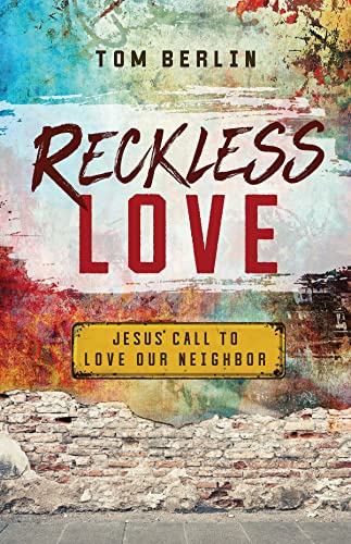 Beispielbild fr Reckless Love: Jesus' Call to Love Our Neighbor zum Verkauf von Decluttr