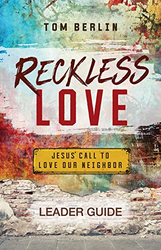 Beispielbild fr Reckless Love Leader Guide: Jesus' Call to Love Our Neighbor zum Verkauf von ThriftBooks-Atlanta